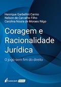 Ler Coragem e Racionalidade Jurídica - 2017, do autor Henrique Garbellini Carnio; Nelson de Carvalho Filho; Carolina Noura de Moraes Rego