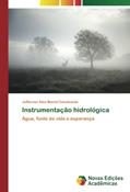 Ler Instrumentação hidrológica: Água, fonte de vida e esperança, do autor Jefferson Alex Maciel Cavalcante Ler Instrumentação hidrológica: Água, fonte de vida e esperança, do autor Jefferson Alex Maciel Cavalcante