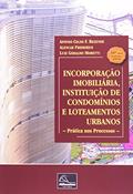 Ler Incorporação Imobiliária, Instituição de Condomínios e Loteamentos Urbanos. Prática nos Processos, do autor Alencar Frederico; Luiz Geraldo Moretti; Afonso Celso F. Rezende Ler Incorporação Imobiliária, Instituição de Condomínios e Loteamentos Urbanos. Prática nos Processos, do autor Alencar Frederico; Luiz Geraldo Moretti; Afonso Celso F. Rezende