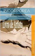 Ler Incorpórea : Introspecções e Memórias de um Processo Criativo, do autor verena kael Ler Incorpórea : Introspecções e Memórias de um Processo Criativo, do autor verena kael