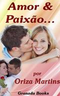 Ler Amor e Paixão, do autor Oriza Martins Ler Amor e Paixão, do autor Oriza Martins