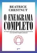 Ler O Eneagrama Completo: O mapa definitivo para o autoconhecimento e a transformação pessoal, do autor Beatrice Chestnut