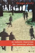 Ler Os Rumores Imprecisos das Conversas Alheias, do autor Thiago Picchi