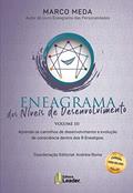 Ler Formação Eneagrama Dos Níveis De Desenvolvimento Volume 3 - Aprenda Os Caminhos Do Desenvolvimento E Evolução De Consciência Dentro Dos 9 Eneatipos, do autor Marco Meda