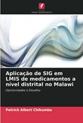 Ler Aplicação de SIG em LMIS de medicamentos a nível distrital no Malawi: Oportunidades e Desafios, do autor Patrick Albert Chikumba Ler Aplicação de SIG em LMIS de medicamentos a nível distrital no Malawi: Oportunidades e Desafios, do autor Patrick Albert Chikumba