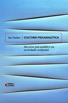 Cultura Psicanalítica, do autor Ian Parker