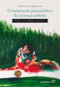 Ler O tratamento psicanalítico de crianças autistas: Diálogo com múltiplas experiências, do autor Tânia Ferreira; Angela Vorcaro Ler O tratamento psicanalítico de crianças autistas: Diálogo com múltiplas experiências, do autor Tânia Ferreira; Angela Vorcaro