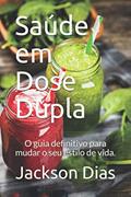 Ler Saúde em Dose Dupla, do autor Jackson Dias