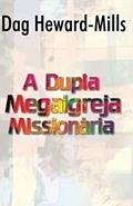 Ler A Dupla Megaigreja Missionária (Portuguese Edition), do autor Dag Heward-Mills Ler A Dupla Megaigreja Missionária (Portuguese Edition), do autor Dag Heward-Mills