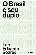 Ler O Brasil e seu duplo, do autor Luis Eduardo Soares Ler O Brasil e seu duplo, do autor Luis Eduardo Soares