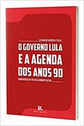 Ler O Governo Lula E A Agenda Dos Anos 90 - Ambiguidade Na Política Administrativa, do autor Leonardo Barbosa Ler O Governo Lula E A Agenda Dos Anos 90 - Ambiguidade Na Política Administrativa, do autor Leonardo Barbosa