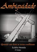 Ler Ambiguidade: Quando um dom se torna conflitante, do autor Eulálio Hereda