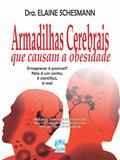 Ler Armadilhas Cerebrais que causam a obesidade: Emagrecer é possível!! Não é um sonho, é científico, é real, do autor Elaine Schesmann
