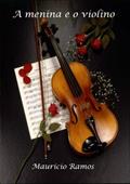 Ler A menina e o violino, do autor Mauricio Ramos Ler A menina e o violino, do autor Mauricio Ramos