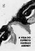 Ler A vida do espírito, do autor Hannah Arendt Ler A vida do espírito, do autor Hannah Arendt