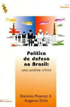 Política de Defesa no Brasil. Uma Análise Crítica, do autor Domicio Proenca Jr; Eugenio Diniz