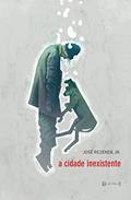 Ler A Cidade Inexistente, do autor José Rezende Jr. Ler A Cidade Inexistente, do autor José Rezende Jr.