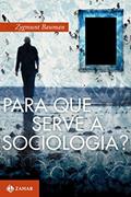Ler Para que serve a sociologia?: Diálogos com Michael Hviid Jacobsen e Keith Tester, do autor Zygmunt Bauman