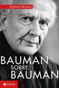 Ler Bauman sobre Bauman: Diálogos com Keith Tester, do autor Zygmunt Bauman Ler Bauman sobre Bauman: Diálogos com Keith Tester, do autor Zygmunt Bauman