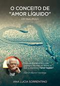 Ler O conceito de "Amor Líquido" em Bauman, do autor Ana Lucia Sorrentino