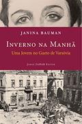 Ler Inverno na Manhã: Uma jovem no gueto de Varsóvia, do autor Janina Bauman Ler Inverno na Manhã: Uma jovem no gueto de Varsóvia, do autor Janina Bauman