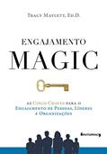 Ler Engajamento MAGIC: As cinco chaves para o engajamento de pessoas, líderes e organizações, do autor Tracy Maylett Ler Engajamento MAGIC: As cinco chaves para o engajamento de pessoas, líderes e organizações, do autor Tracy Maylett