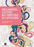 Ler Engajamentos coletivos nas fronteiras do capitalismo, do autor Catarina Morawska