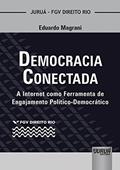 Ler Democracia Conectada - A Internet como Ferramenta de Engajamento Político-Democrático - Coleção FGV Direito Rio, do autor Eduardo Magrani Ler Democracia Conectada - A Internet como Ferramenta de Engajamento Político-Democrático - Coleção FGV Direito Rio, do autor Eduardo Magrani
