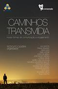 Ler Caminhos Transmídia: Novas formas de comunicação e engajamento, do autor Rodolfo Oliveira