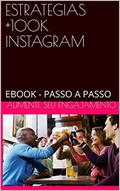 Ler ESTRATEGIAS +100K INSTAGRAM : EBOOK - PASSO A PASSO, do autor AUMENTE SEU ENGAJAMENTO Ler ESTRATEGIAS +100K INSTAGRAM : EBOOK - PASSO A PASSO, do autor AUMENTE SEU ENGAJAMENTO
