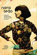 Ler Nara Leão: Trajetória, engajamento e movimentos musicais, do autor Daniel Lopes Saraiva Ler Nara Leão: Trajetória, engajamento e movimentos musicais, do autor Daniel Lopes Saraiva