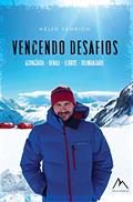Ler VENCENDO DESAFIOS: Aconcágua - Denali - Kilimanjaro - Elbrus - Transamazônica - Transpantaneira, do autor Hélio Fenrich