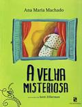 Ler A velha misteriosa, do autor Ana Maria Machado Ler A velha misteriosa, do autor Ana Maria Machado