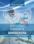 Ler Gerontologia e Estratégias em Odontogeriatria: Interdisciplinaridade na Doença de Alzheimer, do autor Alexandre Franco Miranda