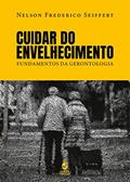 Ler Cuidar do Envelhecimento: Fundamentos da Gerontologia, do autor Nelson Frederico Seiffert Ler Cuidar do Envelhecimento: Fundamentos da Gerontologia, do autor Nelson Frederico Seiffert