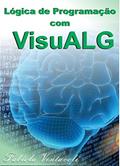 Ler LÓGICA DE PROGRAMAÇÃO COM VISUALG, do autor Fabíola Ventavoli Ler LÓGICA DE PROGRAMAÇÃO COM VISUALG, do autor Fabíola Ventavoli
