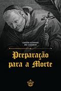 Ler Preparação para a morte, do autor Santo Afonso de Ligório Ler Preparação para a morte, do autor Santo Afonso de Ligório