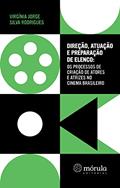 Ler Direção, atuação e preparação de elenco: os processos de criação de atores e atrizes no cinema brasileiro, do autor Virgínia Jorge Silva Rodrigues Ler Direção, atuação e preparação de elenco: os processos de criação de atores e atrizes no cinema brasileiro, do autor Virgínia Jorge Silva Rodrigues