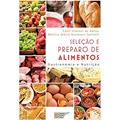 Ler Seleção e Preparo de Alimentos: Gastronomia e Nutrição, do autor Edeli Simioni Abreu; Mônica Glória Neumann Spinelli Ler Seleção e Preparo de Alimentos: Gastronomia e Nutrição, do autor Edeli Simioni Abreu; Mônica Glória Neumann Spinelli