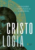 Ler Cristologia, do autor Olegário González de Cardedal Ler Cristologia, do autor Olegário González de Cardedal