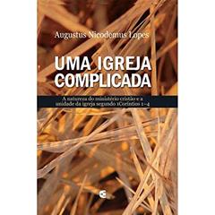 Uma Igreja Complicada, do autor Augustus Nicodemus Lopes