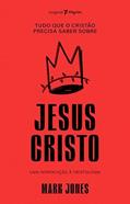 Ler Tudo que o Cristão Precisa Saber Sobre Jesus Cristo: uma Introdução à Cristologia, do autor Mark Jones Ler Tudo que o Cristão Precisa Saber Sobre Jesus Cristo: uma Introdução à Cristologia, do autor Mark Jones