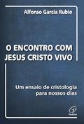 Ler Encontro com Jesus Cristo vivo: Um ensaio de cristologia para nossos dias, do autor Alfonso García Rubio