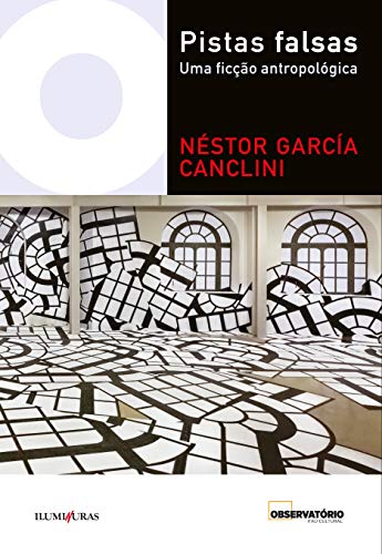 Ler Pistas falsas: uma ficção antropológica, do autor Néstor García Canclini Ler Pistas falsas: uma ficção antropológica, do autor Néstor García Canclini
