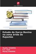 Ler Estudo da Garça Bovina na zona árida do Rajastão, do autor Madhu Sharma; K.C. Soni; Manoj Sharma