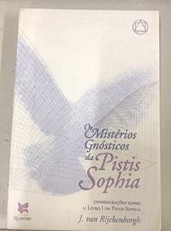 Misterios Gnosticos Pistis Sophia, do autor J. Van Rijckenborgh