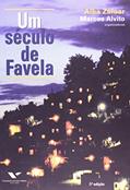 Ler Um Século de Favela, do autor Alba Maria Zaluar; Marcos Alvito Pereira De Souza