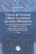 Ler Práticas de formação e letivas do professor que ensina matemática - As contribuições da história da matemática nas concepções do professor: ... ensino e aprendizagem da matemática 2ª edição, do autor Josimar de Sousa Ler Práticas de formação e letivas do professor que ensina matemática - As contribuições da história da matemática nas concepções do professor: ... ensino e aprendizagem da matemática 2ª edição, do autor Josimar de Sousa