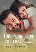 Ler Uma namorada para o papai, do autor Crys Carvalho