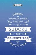 Ler O melhor de todos os livros de quebra-cabeças de Sudoku para confeiteiros (Portuguese Edition), do autor Riddler Books Ler O melhor de todos os livros de quebra-cabeças de Sudoku para confeiteiros (Portuguese Edition), do autor Riddler Books